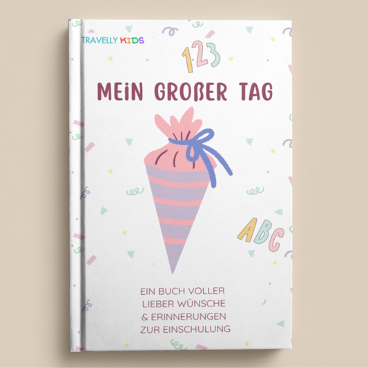 Mein großer Tag - Ein Buch voller lieber Wünsche und Erinnerungen zur Einschulung